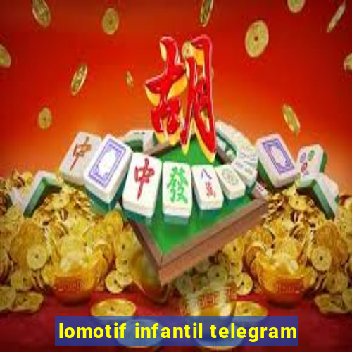 lomotif infantil telegram